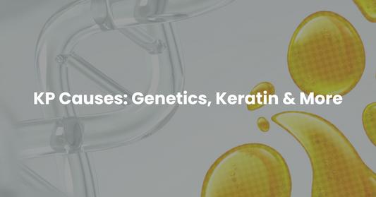The Truth About KP Causes: Genetics, Keratin & More