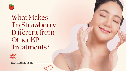 TryStrawberry vs Generic KP Treatments: What Makes Our Approach Different?