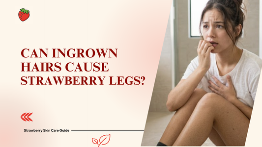 Can Ingrown Hairs Cause Strawberry Legs?
