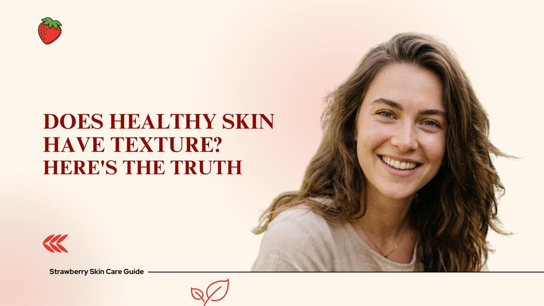 What Does Healthy Skin Texture Actually Look Like?